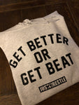 Get Better Or Get Beat Workout Hoodie