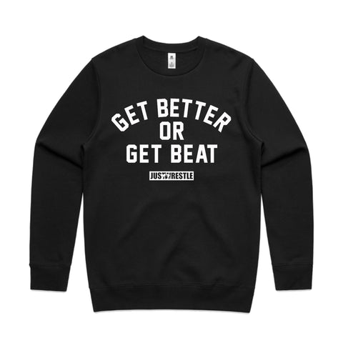 Get Better Or Get Beat Crew Sweatshirt