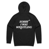 Sorry I Was Wrestling Hoodie