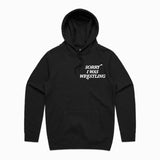 Sorry I Was Wrestling Hoodie
